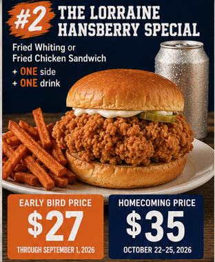 The Lion Pride Bundle includes the #2 Lorraine Hansberry Special - Fried Whiting or Fried Chicken Sandwich, one side and one drink