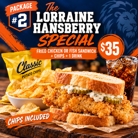 The Lion Pride Bundle includes the #2 Lorraine Hansberry Special - Fried Chicken or Fish Sandwich with chips and one drink.