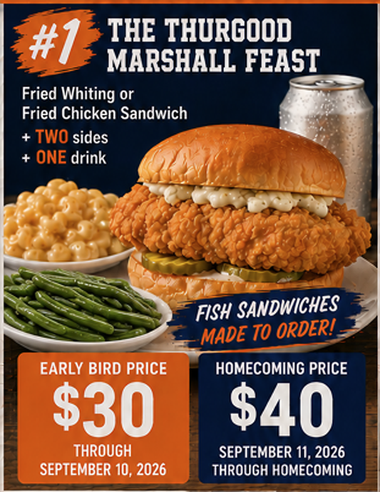 #1 The Thurgood Marshall Feast - Fried Whiting or Fried Chicken Sandwich with two sides and one drink. Early bird $30 through September 10, 2026; $40 from September 11 through Homecoming.