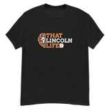 That Lincoln Life Unisex Tee